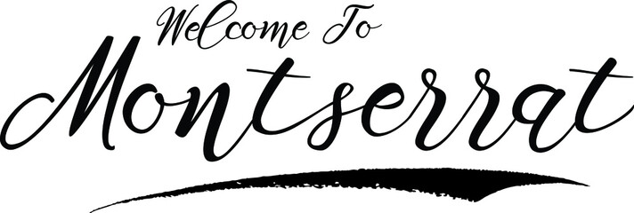 Welcome To Montserrat. Handwritten Font Calligraphy Black Color Text 
on White Background
