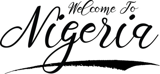 Welcome To Nigeria Handwritten Font Calligraphy Black Color Text 
on White Background