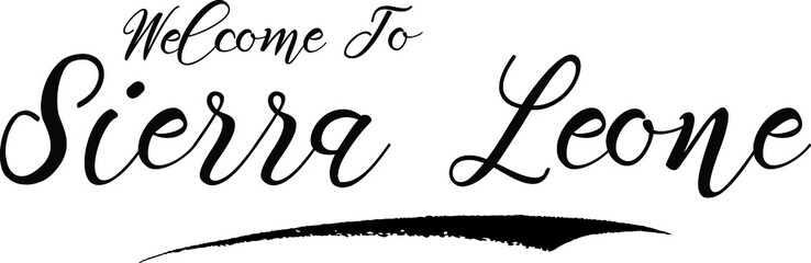 Welcome To Sierra Leone Handwritten Font Calligraphy Black Color Text 
on White Background