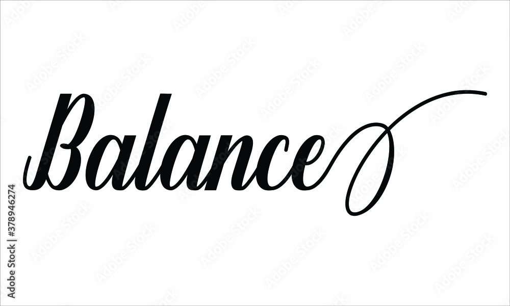 Poster balance script calligraphy black text cursive typography words and phrase isolated on the white back