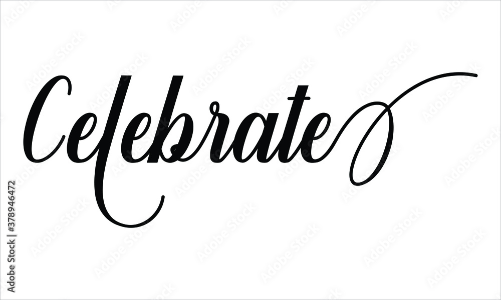 Poster celebrate script calligraphy black text cursive typography words and phrase isolated on the white ba