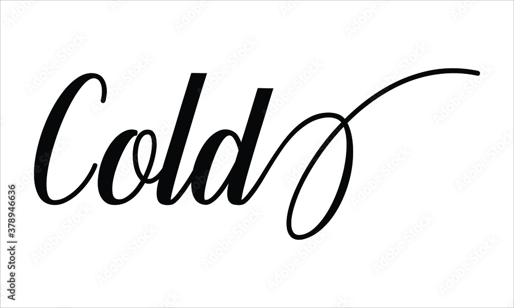 Poster cold script calligraphy black text cursive typography words and phrase isolated on the white backgro