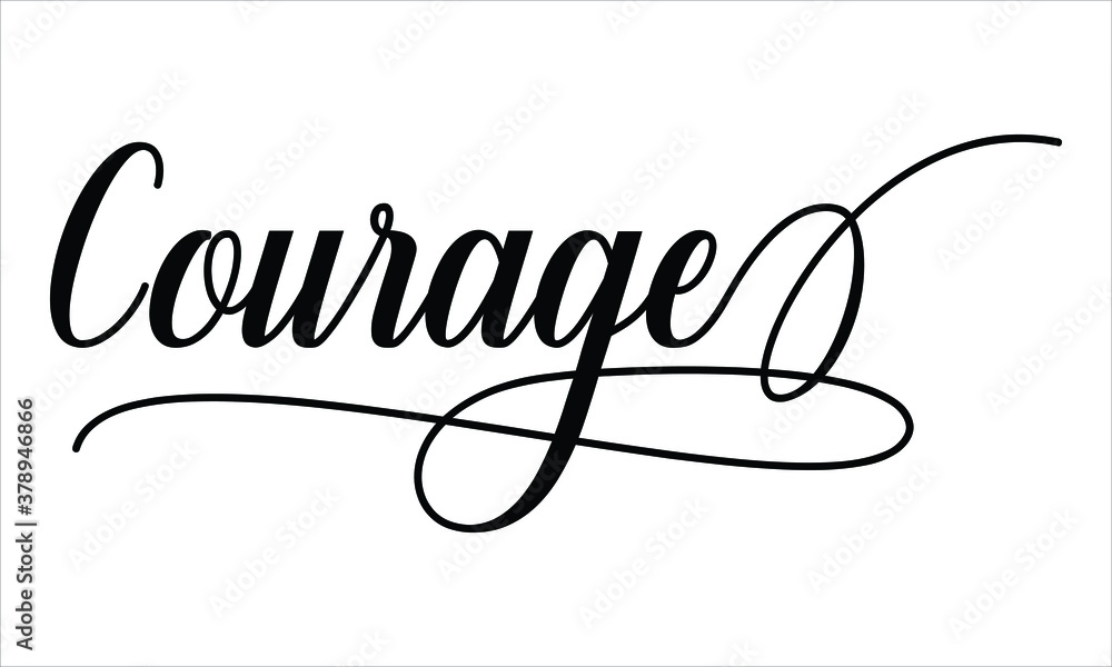 Poster courage script calligraphy black text cursive typography words and phrase isolated on the white back
