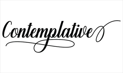 Contemplative Script Calligraphy Black text Cursive Typography words and phrase isolated on the White background