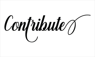 Contribute Script Calligraphy Black text Cursive Typography words and phrase isolated on the White background 