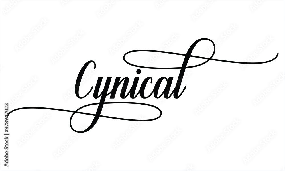 Poster cynical script calligraphy black text cursive typography words and phrase isolated on the white back