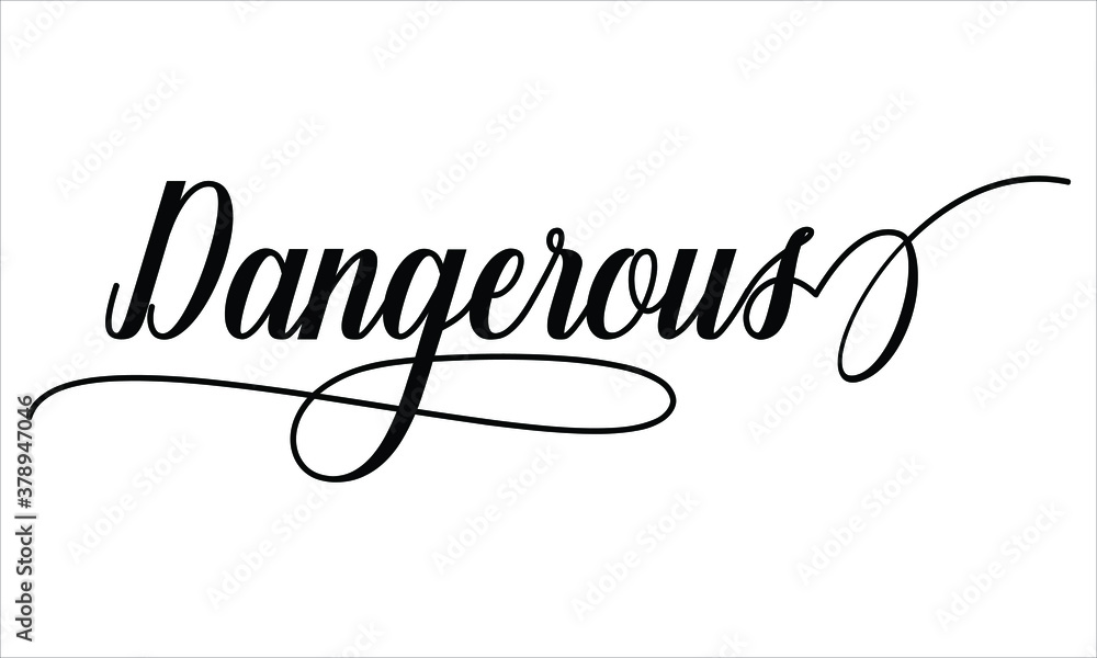 Poster dangerous script calligraphy black text cursive typography words and phrase isolated on the white ba