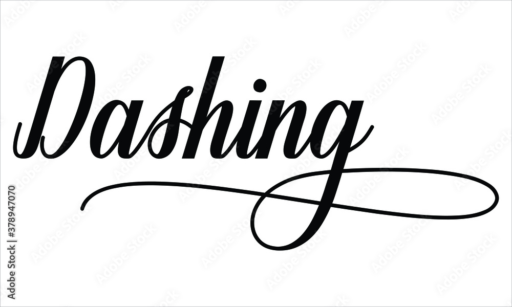 Poster dashing script calligraphy black text cursive typography words and phrase isolated on the white back