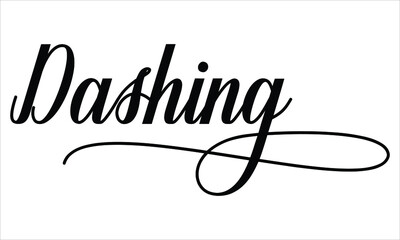  Dashing Script Calligraphy Black text Cursive Typography words and phrase isolated on the White background