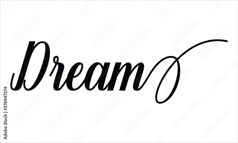 Poster dream script calligraphy black text cursive typography words and phrase isolated on the white backgr