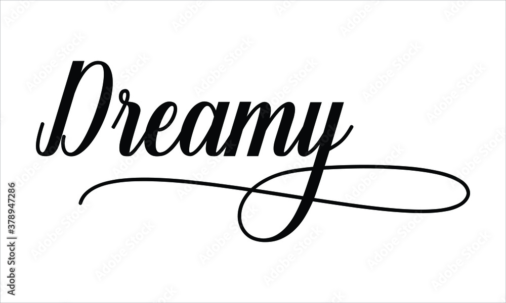 Poster dreamy script calligraphy black text cursive typography words and phrase isolated on the white backg
