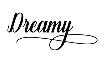 Dreamy Script Calligraphy Black text Cursive Typography words and phrase isolated on the White background 