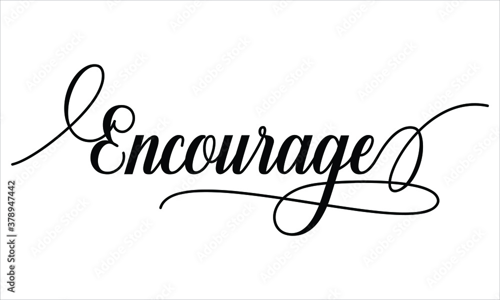 Poster encourage script calligraphy black text cursive typography words and phrase isolated on the white ba