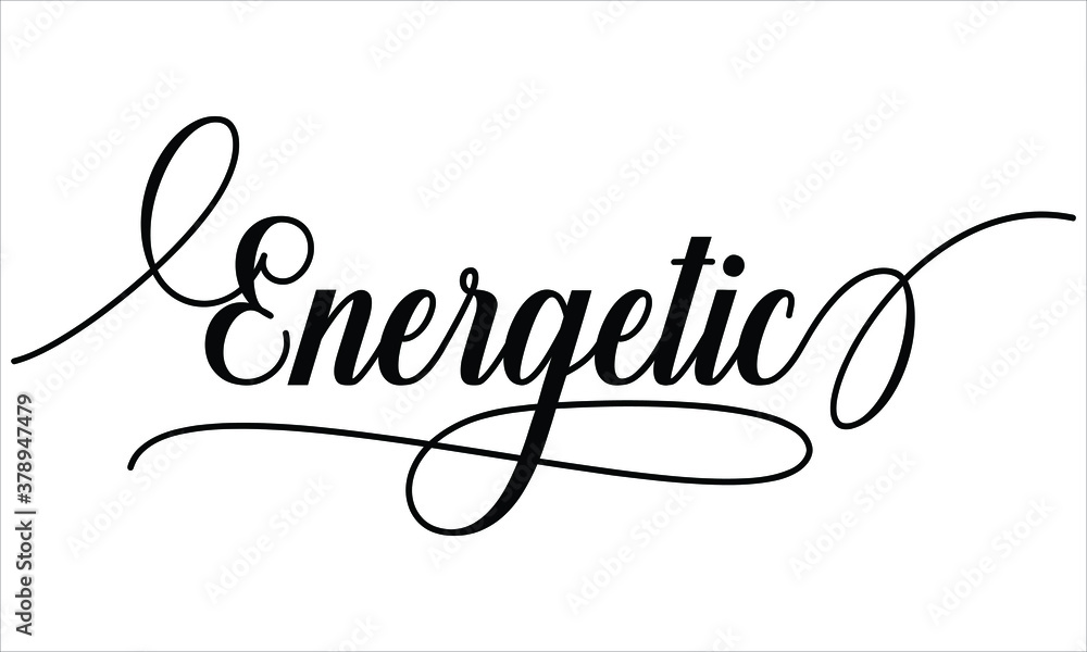 Poster energetic script calligraphy black text cursive typography words and phrase isolated on the white ba