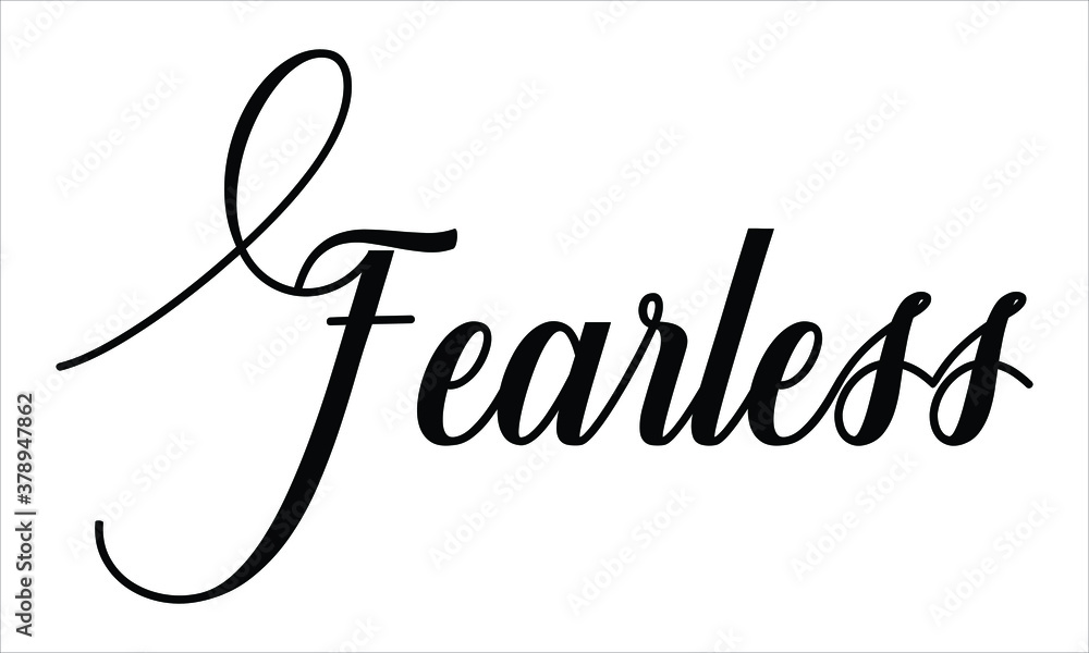 Poster fearless script calligraphy black text cursive typography words and phrase isolated on the white bac