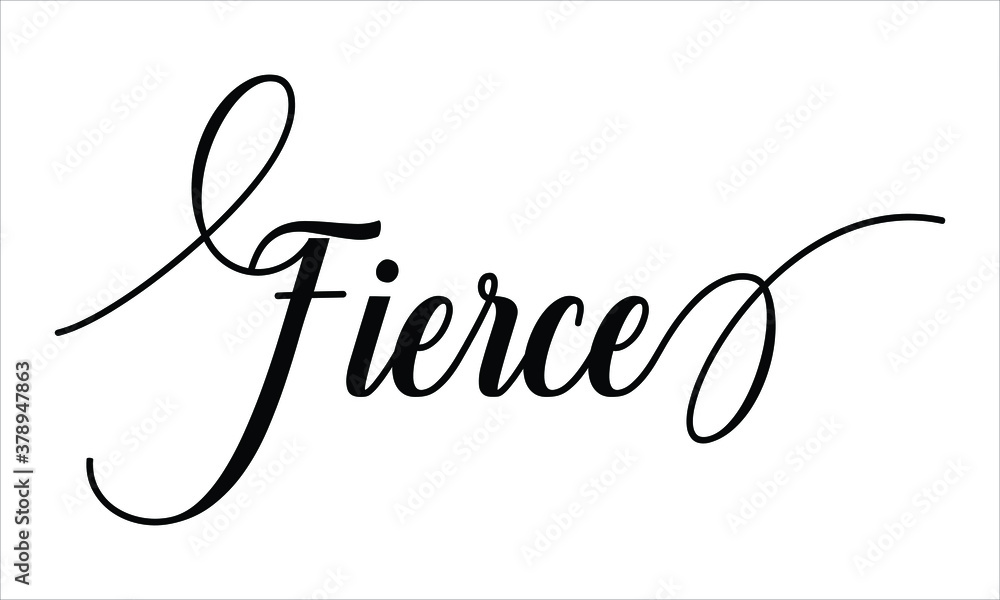 Poster fierce script calligraphy black text cursive typography words and phrase isolated on the white backg