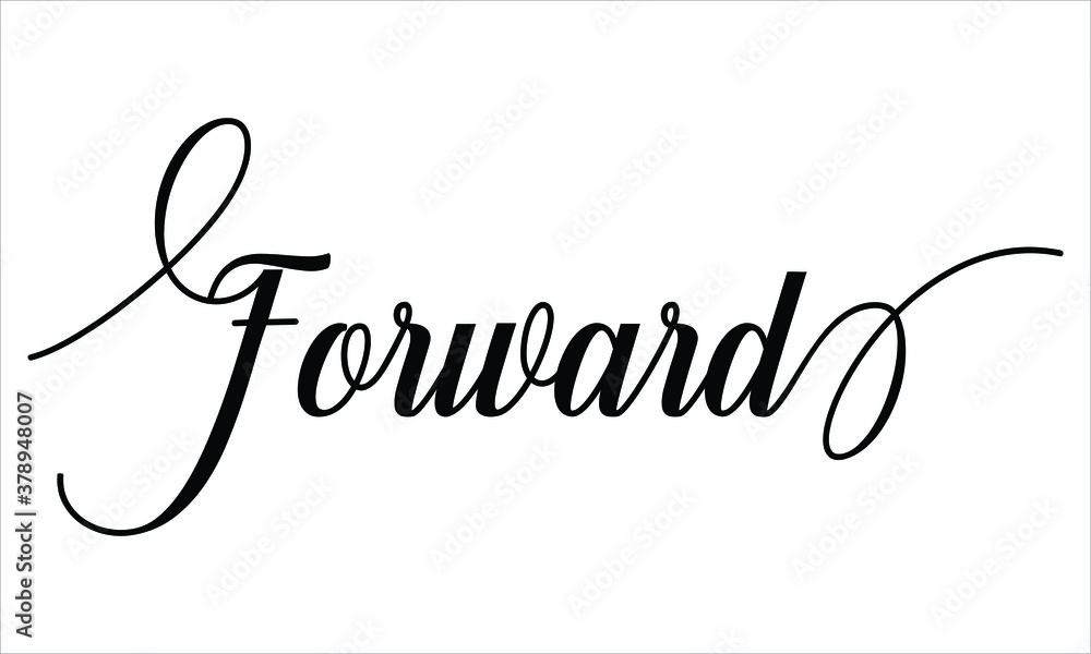 Poster forward script calligraphy black text cursive typography words and phrase isolated on the white back