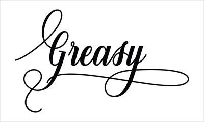 Greasy Script Calligraphy  Black text Cursive Typography words and phrase isolated on the White background 