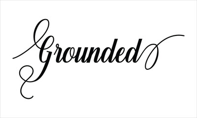 Grounded Script Calligraphy  Black text Cursive Typography words and phrase isolated on the White background 