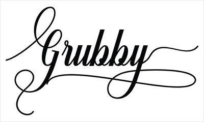 Grubby Script Calligraphy  Black text Cursive Typography words and phrase isolated on the White background 