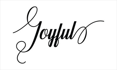 Joyful Script Calligraphy  Black text Cursive Typography words and phrase isolated on the White background 