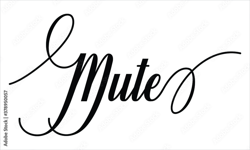 Poster mute calligraphy script black text cursive typography words and phrase isolated on the white backgro