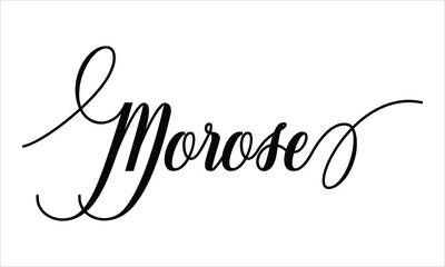 Morose Calligraphy  Script Black text Cursive Typography words and phrase isolated on the White background 