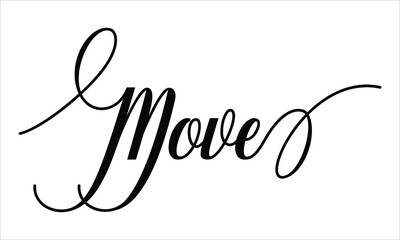 Move Calligraphy  Script Black text Cursive Typography words and phrase isolated on the White background 