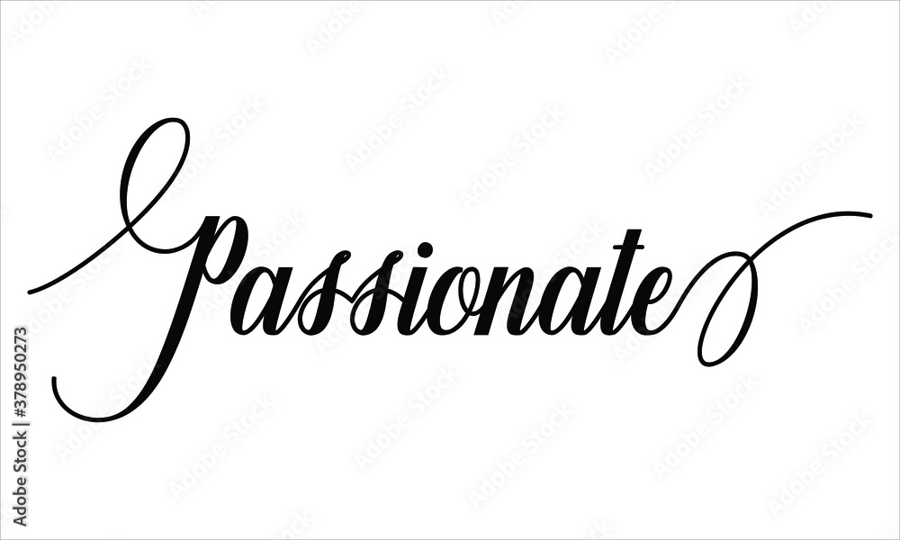 Poster passionate calligraphy script black text cursive typography words and phrase isolated on the white b