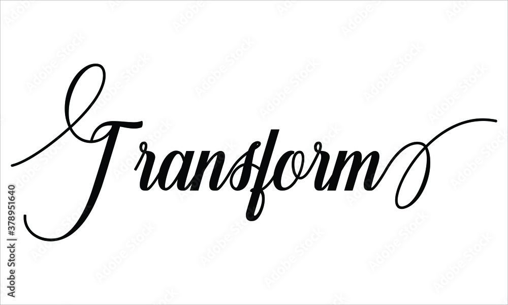 Poster transform calligraphy script black text cursive typography words and phrase isolated on the white ba