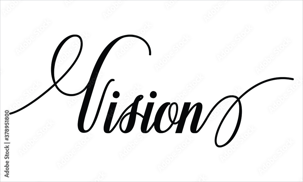 Poster vision calligraphy script black text cursive typography words and phrase isolated on the white backg