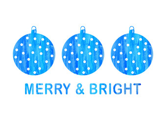 Merry and bright winter greeting card illustration. Watercolor blue round ornaments isolated on white background. Christmas decorations.