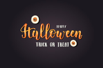 Halloween lettering card - "Happy Halloween. Trick or Treat". Text for  banner, flyer, brochure.
