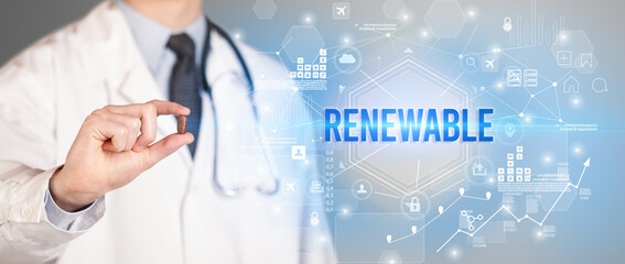Doctor giving a pill with RENEWABLE inscription, new technology solution concept