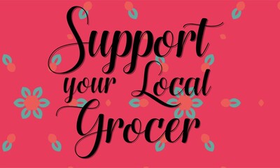 Support Your Local Grocer text in black