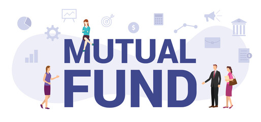 mutual fund concept with modern big text or word and people with icon related modern flat style
