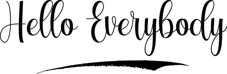 Hello Everybody Calligraphy Handwritten Black Color Text On Yellow 
Background