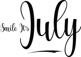 Smile It's July Calligraphy Handwritten Black Color Text On Yellow 
Background
