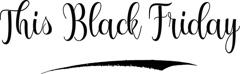 This Black Friday Calligraphy Handwritten Black Color Text On Yellow 
Background
