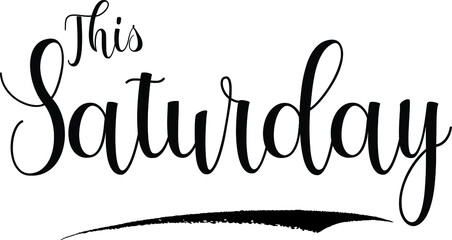 This Saturday Calligraphy Handwritten Black Color Text On Yellow 
Background