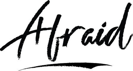 Afraid Brush Calligraphy Handwritten Typography Text on
White Background
