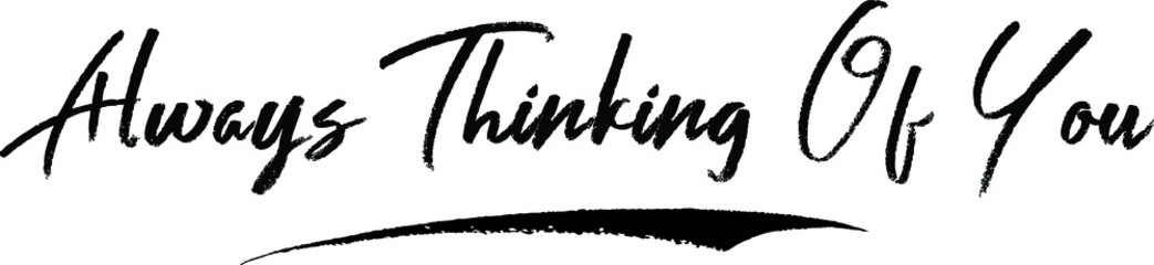 Always Thinking Of You Typography Black Color Text 
on White Background