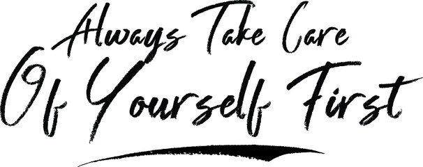 Always Take Care Of Yourself Firs Typography Black Color Text 
on White Background