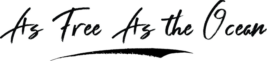 As Free As the Ocean Typography Black Color Text 
on White Background