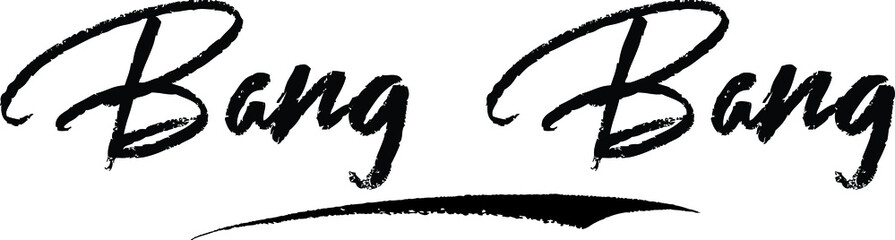Obraz premium Bang Bang Typography Black Color Text on White Background