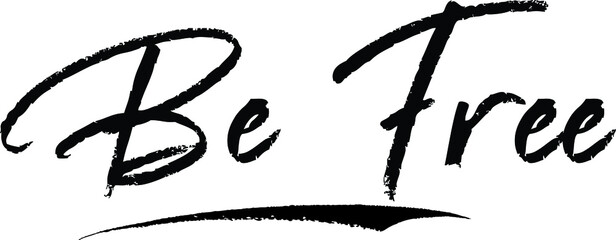 Be Free Typography Black Color Text 
on White Background