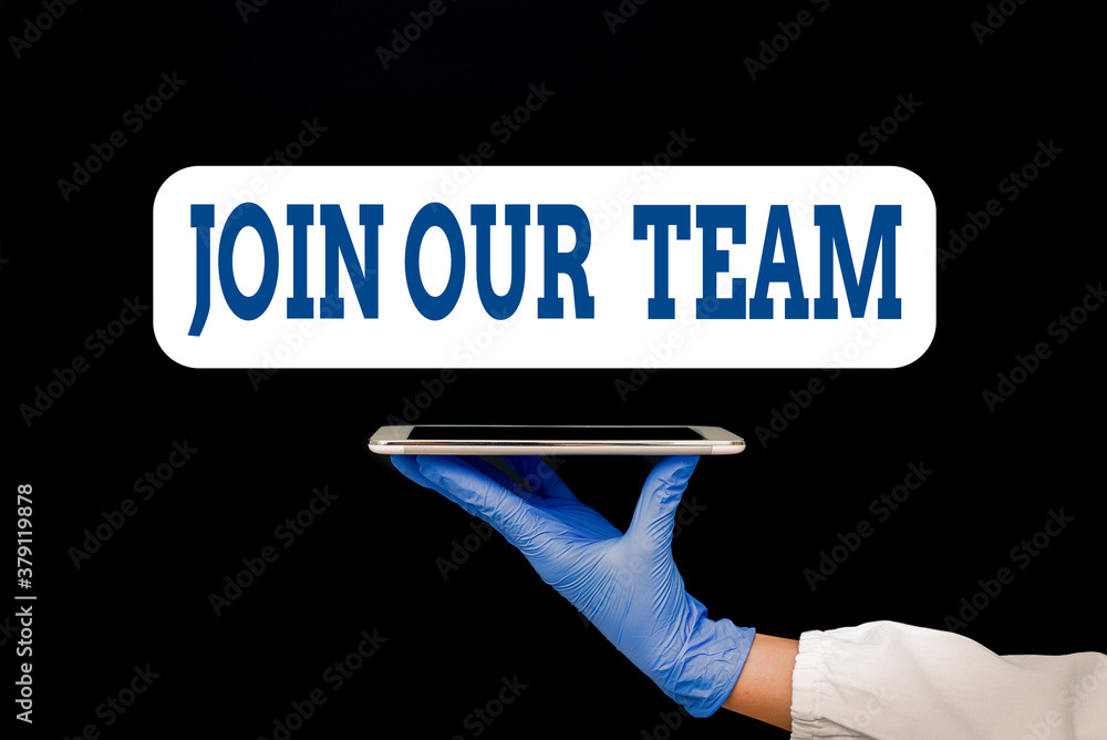 Poster text sign showing join our team. business photo showcasing inviting someone to join in your local gr
