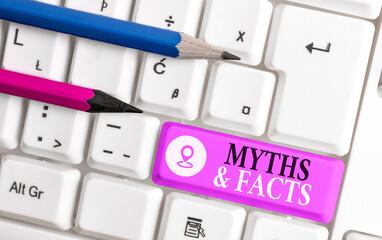 Conceptual hand writing showing Myths And Facts. Concept meaning usually traditional story of...