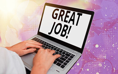 Word writing text Great Job. Business photo showcasing said for telling someone that they have done...