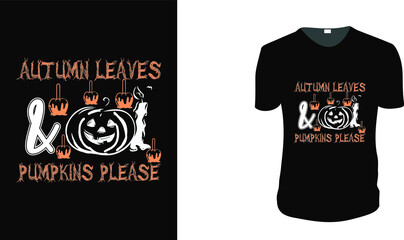  Autumn Leaves and Pumpkin Please Thanksgiving Short Sleeved T Shirt. Halloween Tee. Funny Halloween Pun. Halloween Gift Idea, Halloween Vector graphic for t shirt, Vector graphic, Halloween Holidays.